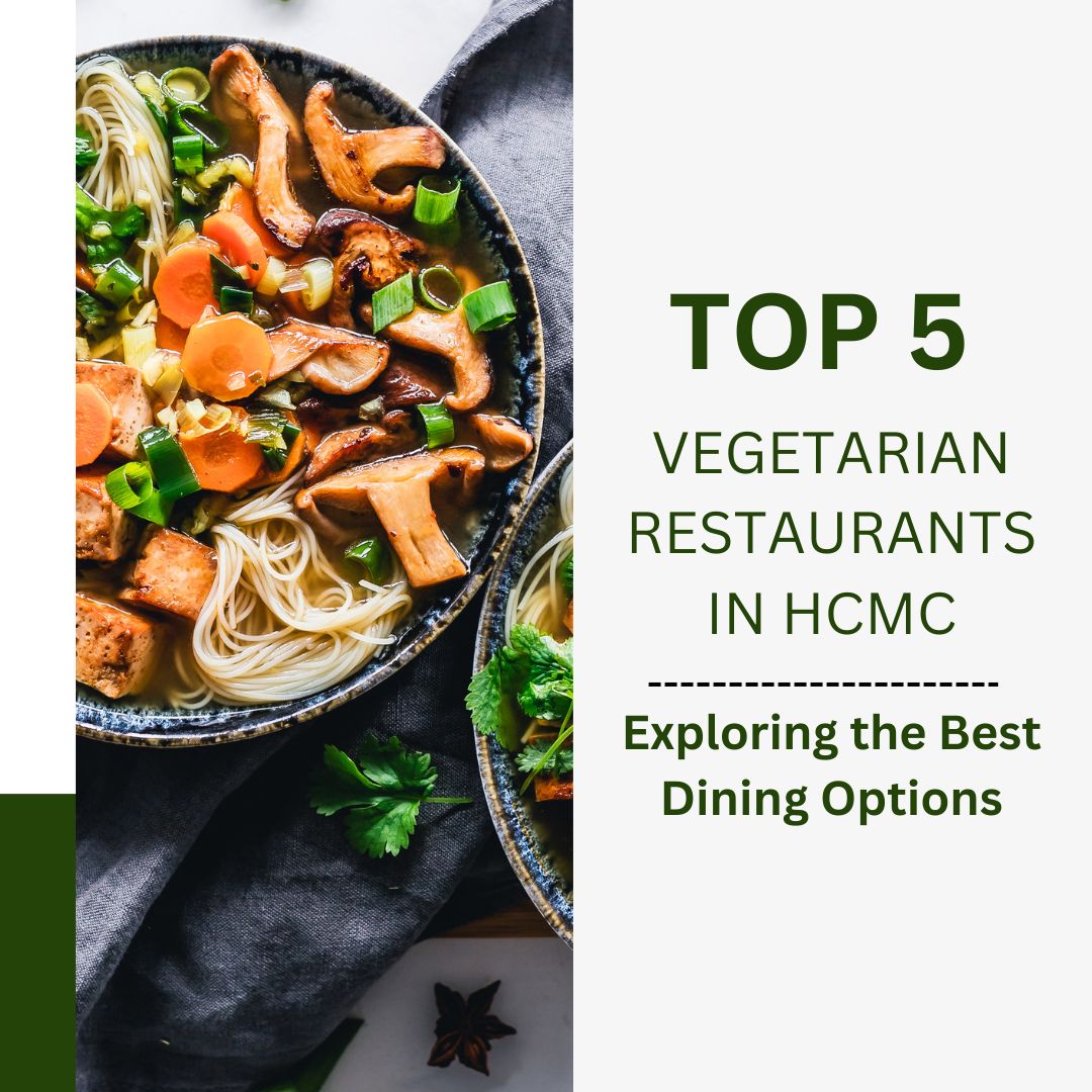 Top 5 Vegetarian Restaurants in Ho chi minh city -  Exploring the Best Dining Options| Saigonwalks